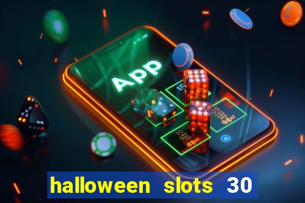 halloween slots 30 linhas multi jogos